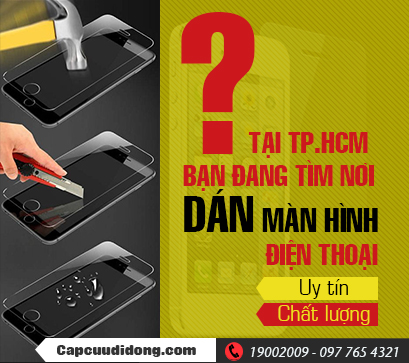 dan-man-hinh-dien-thoai-uy-tin-chat-luong-hcm