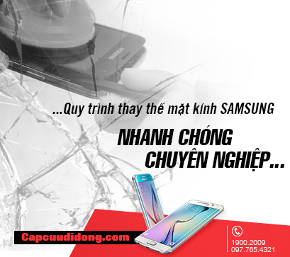 Quy trình thay thế mặt kính SamSung