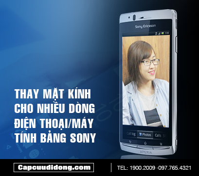 Thay mặt kính cho nhiều dòng điện thoại máy tính bảng Sony